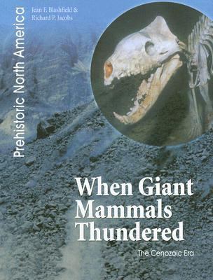 When giant mammals thundered : the Cenozoic era /