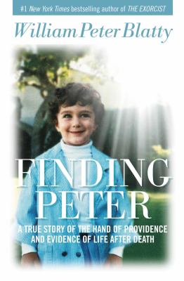 Finding Peter : a true story of the hand of providence and evidence of life after death /