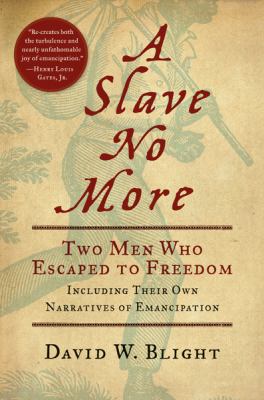 A slave no more : two men who escaped to freedom : including their own narratives of emancipation /