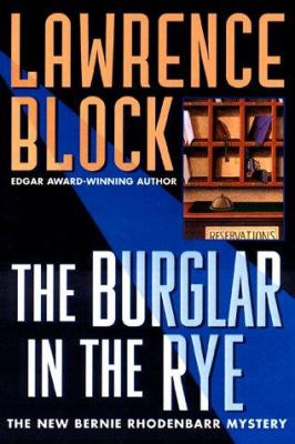 The burglar in the rye : a Bernie Rhodenbarr mystery /