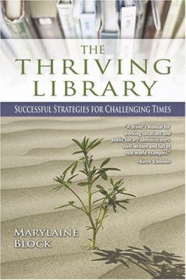 The thriving library : successful strategies for challenging times /