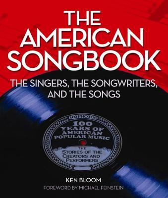 The American songbook : the singers, the songwriters, and the songs /