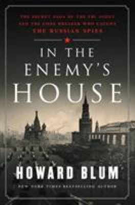 In the enemy's house : the secret saga of the FBI agent and the code breaker who caught the Russian spies /