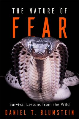 The nature of fear : survival lessons from the wild /
