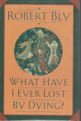 What have I ever lost by dying? : collected prose poems /