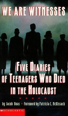 We are witnesses : the diaries of five teenagers who died in the Holocaust /