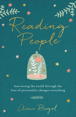 Reading people : how seeing the world through the lens of personality changes everything /