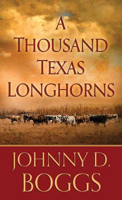 A thousand Texas longhorns [large type] /