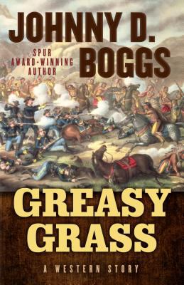 Greasy Grass : a story of the Little Big Horn /
