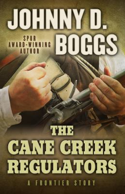 The Cane Creek regulators : a frontier story /