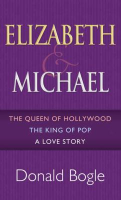 Elizabeth and Michael [large type] : the queen of Hollywood and the king of pop : a love story /