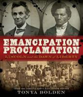 Emancipation Proclamation : Lincoln and the dawn of liberty /