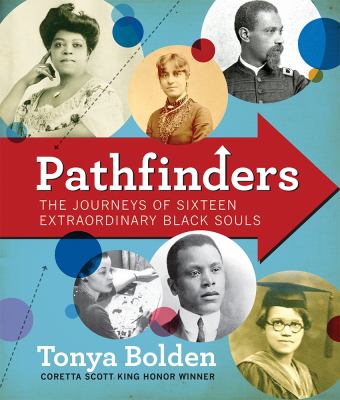 Pathfinders : the journeys of 16 extraordinary Black souls /