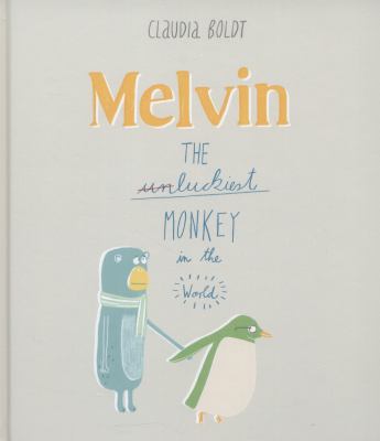 Melvin : the unluckiest monkey in the world /