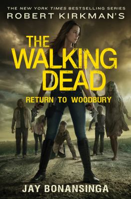 Robert Kirkman's The Walking Dead : return to Woodbury /
