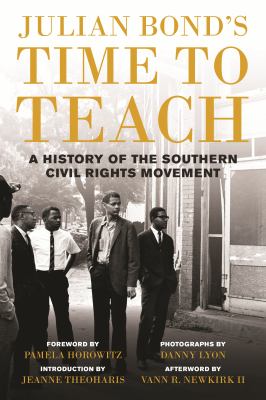 Julian Bond's time to teach : a history of the southern civil rights movement /