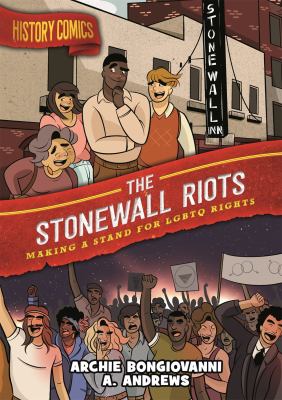 The Stonewall Riots : making a stand for LGBTQ rights /