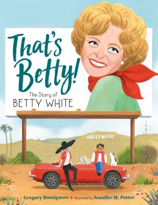 That's Betty : the story of Betty White /