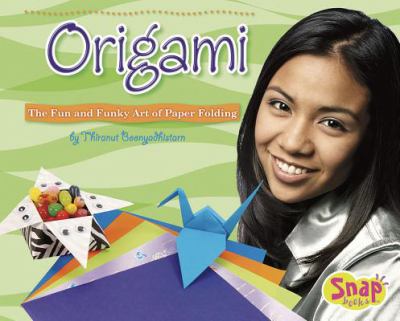 Origami : the fun and funky art of paper folding /