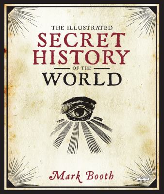 The illustrated secret history of the world /