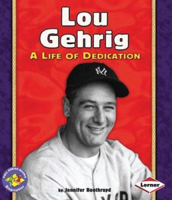 Lou Gehrig : a life of dedication /