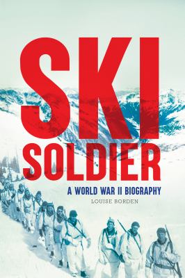 Ski soldier : a World War II biography /