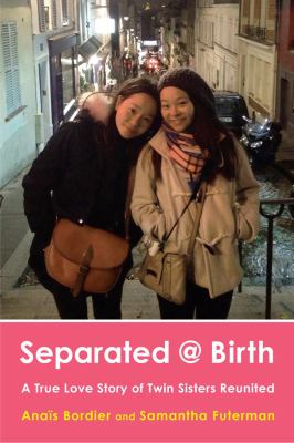 Separated @ birth : a true love story of twin sisters reunited /