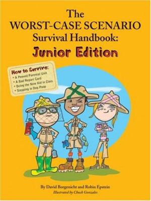 The worst-case scenario survival handbook : junior edition /