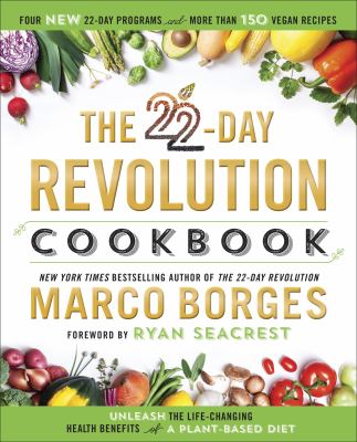 The 22-day revolution cookbook : unleash the life-changing health benefits of a plant-based diet /