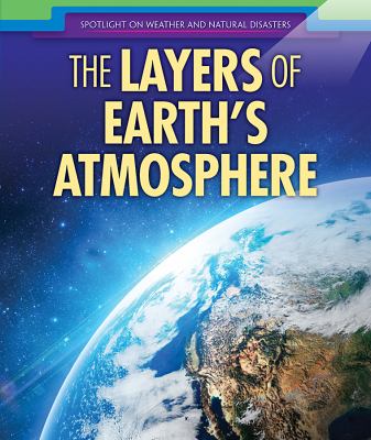 The layers of Earth's atmosphere /