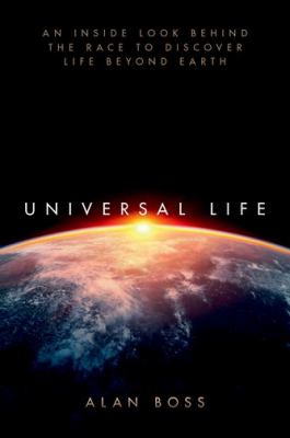 Universal life : an inside look behind the race to discover life beyond earth /
