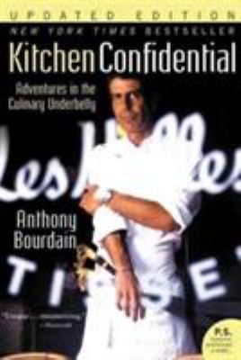 Kitchen confidential : adventures in the culinary underbelly /