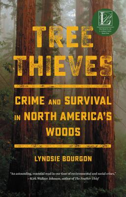 Tree thieves : crime and survival in North America's woods /