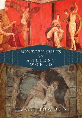 Mystery cults of the ancient world /