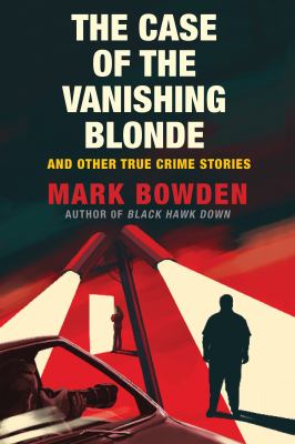 The case of the vanishing blonde : and other true crime stories /
