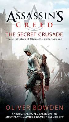 Assassin's creed : the secret crusade /