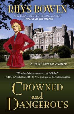 Crowned and dangerous : [large type] a royal spyness mystery /