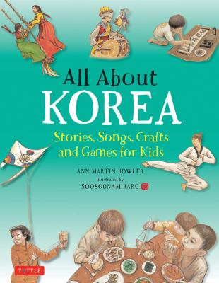 All about Korea : stories, songs, crafts, and games for kids /