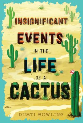Insignificant events in the life of a cactus /