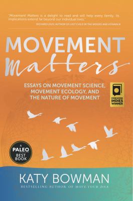 Movement matters : essays on: movement science, movement ecology and the nature of movement /