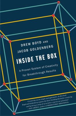 Inside the box : a proven system of creativity for breakthrough results /