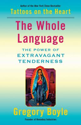 The whole language : the power of extravagant tenderness /
