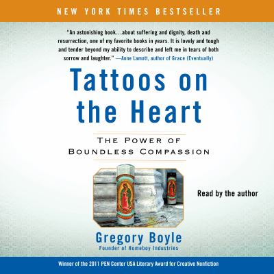 Tattoos on the heart [eaudiobook] : The power of boundless compassion.