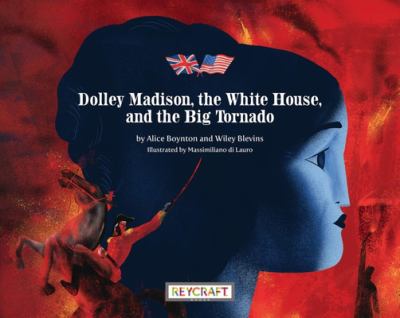 Dolley Madison, the White House, and the big tornado /