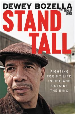 Stand tall : fighting for my life, inside and outside the ring /