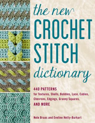 The new crochet stitch dictionary /