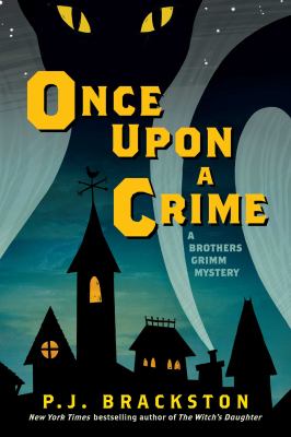 Once upon a crime : a brothers Grimm mystery /