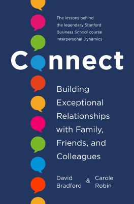 Connect : building exceptional relationships with family, friends, and colleagues /