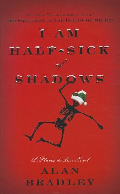 I am half-sick of shadows [large type] : a Flavia de Luce novel /