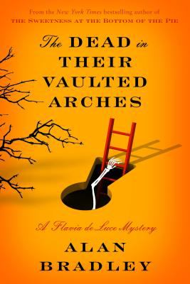 The dead in their vaulted arches [large type] : a Flavia de Luce novel /